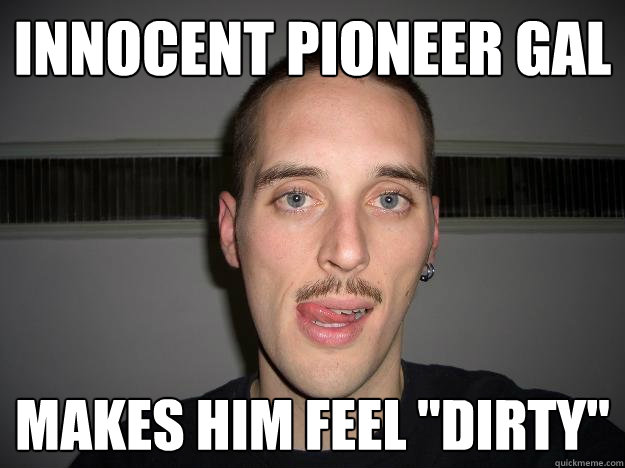 INNOCENT PIONEER GAL makes him feel 