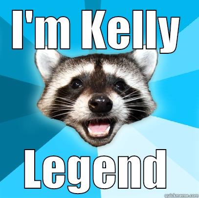 I'M KELLY LEGEND Lame Pun Coon