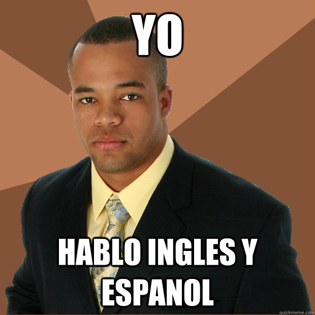 YO hablo ingles y espanol  Successful Black Man