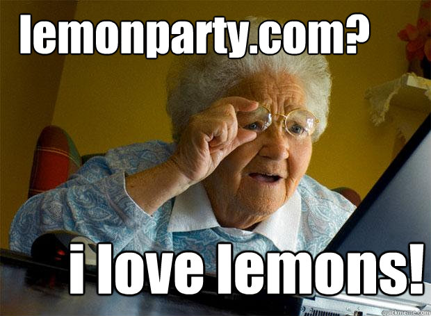 lemonparty.com? i love lemons!  Grandma finds the Internet