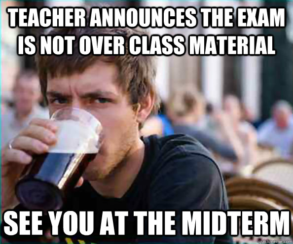 Teacher announces the exam is not over class material See you at the Midterm  Virgin College Senior