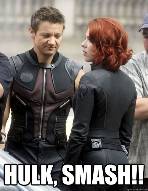 Hulk, smash!!  Hawkeye