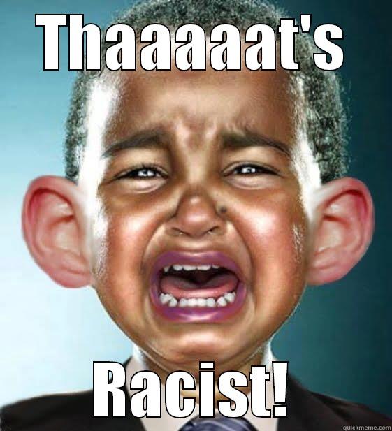 That's Racist - THAAAAAT'S RACIST! Misc