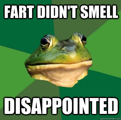 Fart Didn't Smell Disappointed  Foul Bachelor Frog