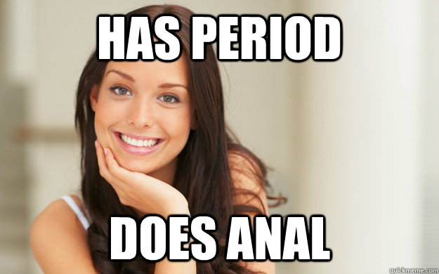 has period does anal - has period does anal  Good Girl Gina