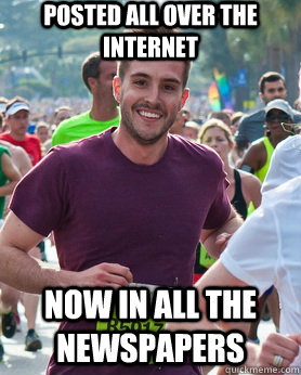 Posted all over the internet Now in all the newspapers  Ridiculously photogenic guy