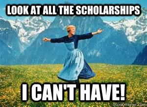 Look at all the scholarships I can't have! - Look at all the scholarships I can't have!  Misc