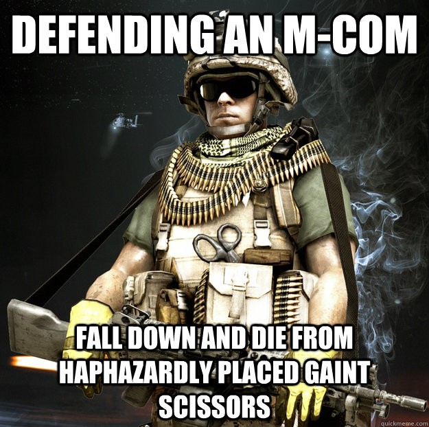 defending an m-com fall down and die from haphazardly placed gaint scissors  bf3 support
