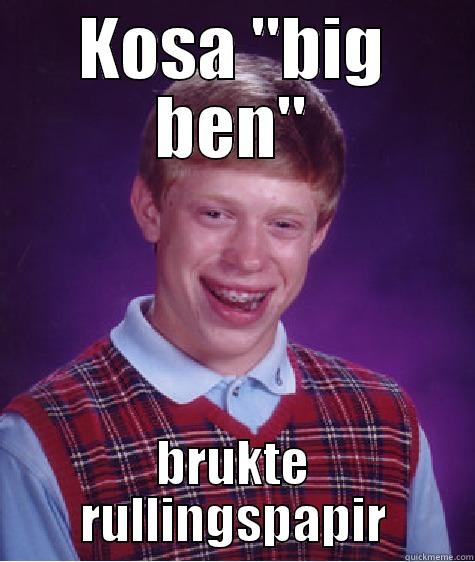 KOSA ''BIG BEN'' BRUKTE RULLINGSPAPIR Bad Luck Brian