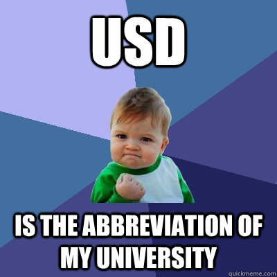 USD is the abbreviation of my university  Success Kid