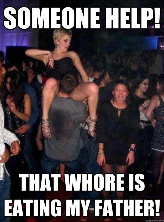 Someone Help! That whore is eating my father!  Slut Zombie