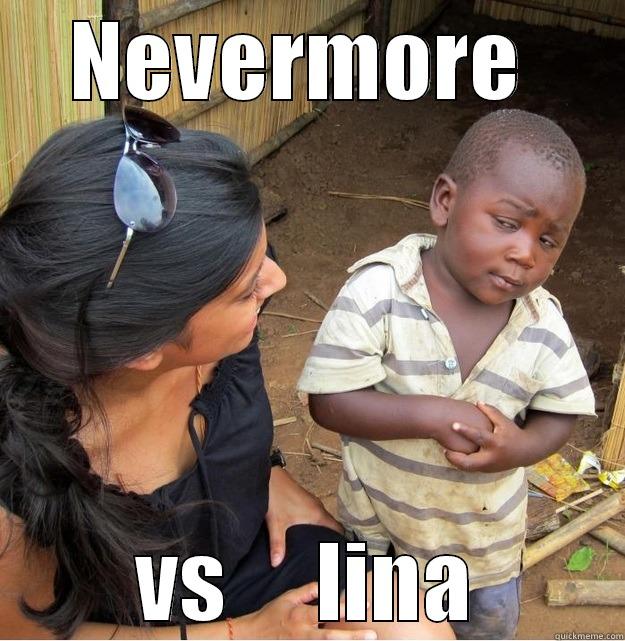 NEVERMORE  VS     LINA Skeptical Third World Kid