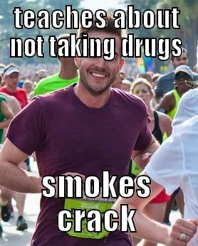 TEACHES ABOUT NOT TAKING DRUGS SMOKES CRACK Ridiculously photogenic guy