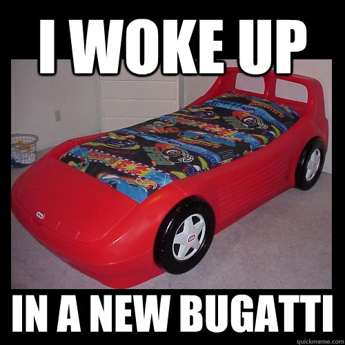 I woke up in a new bugatti - I woke up in a new bugatti  Misc