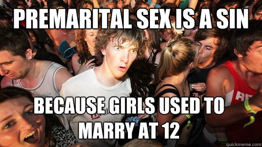 Premarital sex is a sin because girls used to marry at 12  Sudden Clarity Clarence