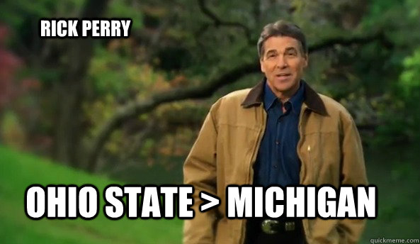 ohio state > michigan rick perry  Rick perry