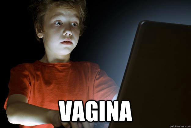  vagina   scared first day on the internet kid