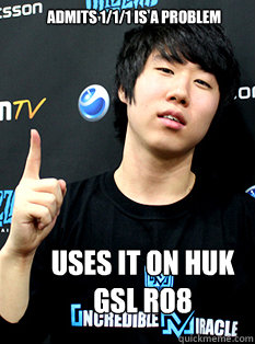 Admits 1/1/1 is a problem Uses it on Huk GSL ro8  