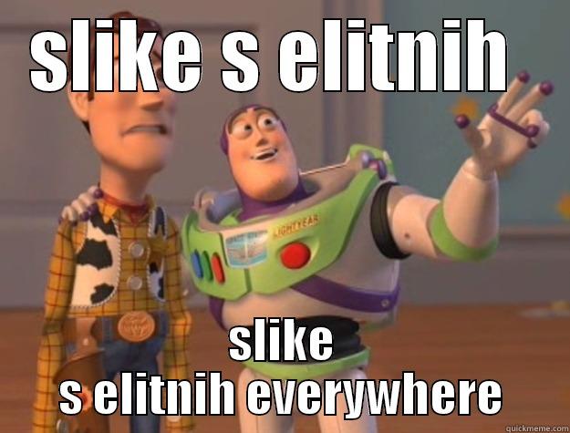SLIKE S ELITNIH  SLIKE S ELITNIH EVERYWHERE Toy Story