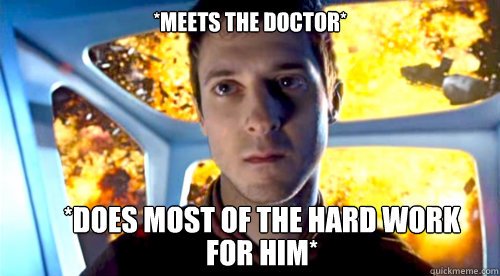 *meets the doctor* *does most of the hard work 
 for him* - *meets the doctor* *does most of the hard work 
 for him*  Badass Rory
