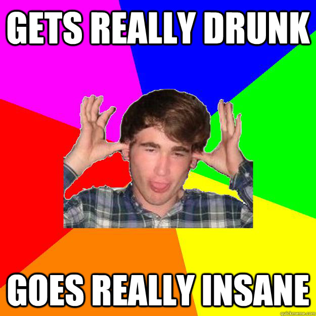 Gets really Drunk Goes Really Insane  Drunken Jimmy