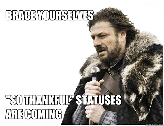 Brace yourselves





