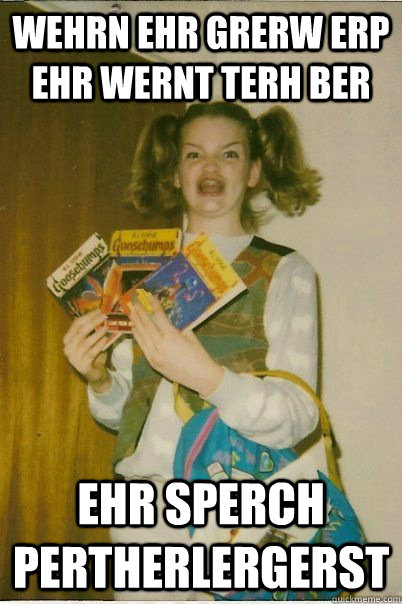 WEHRN EHR GRERW ERP EHR WERNT TERH BER EHR SPERCH PERTHERLERGERST  BERKS