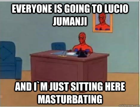 Everyone is going to lucio jumanji and i`m just sitting here masturbating  Spiderman Desk