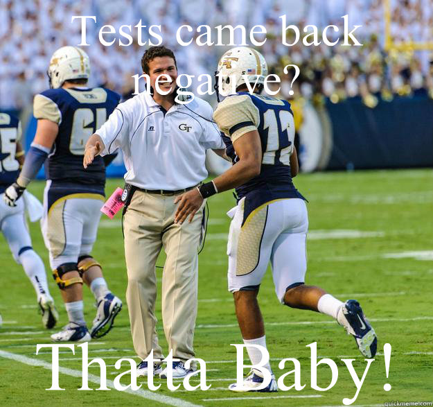 Tests came back negative? Thatta Baby!  