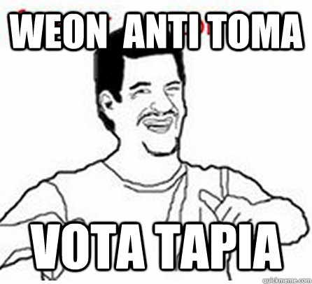 Weon  anti toma vota tapia   Forever zorron