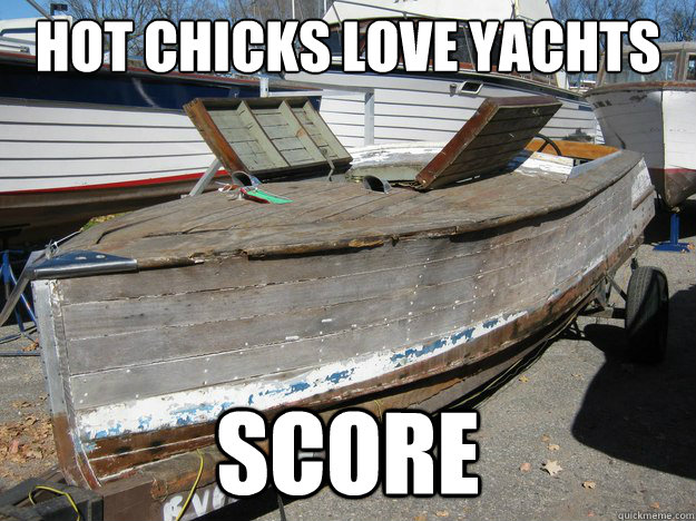 hot chicks love Yachts score  - hot chicks love Yachts score   Optimistic Boat Captain