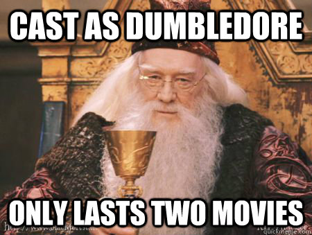 cast as dumbledore only lasts two movies  Drew Dumbledore