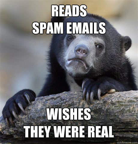 Reads
spam emails Wishes
they were real - Reads
spam emails Wishes
they were real  Confession Bear