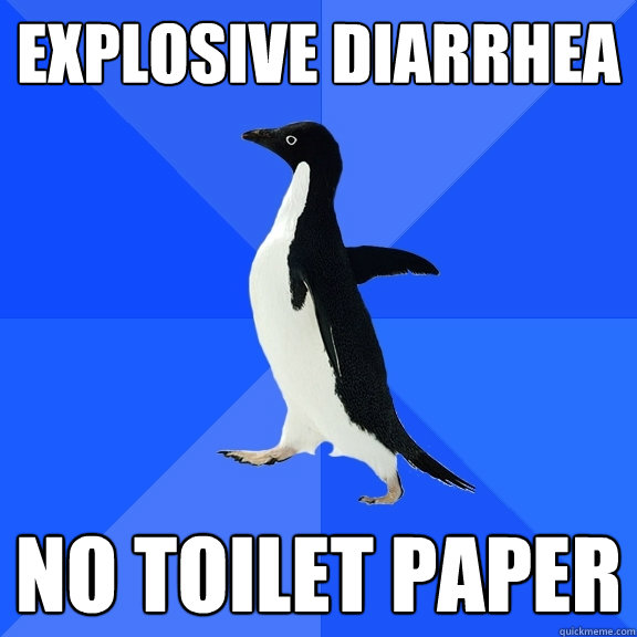 explosive diarrhea no toilet paper  Socially Awkward Penguin
