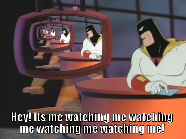 space ghost watching -  HEY! ITS ME WATCHING ME WATCHING ME WATCHING ME WATCHING ME! Misc