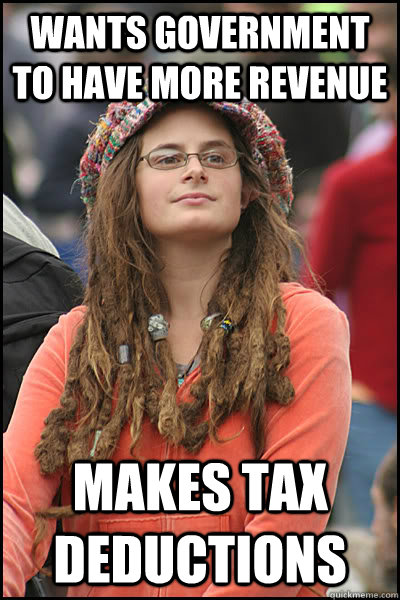 wants government to have more revenue makes tax deductions  College Liberal