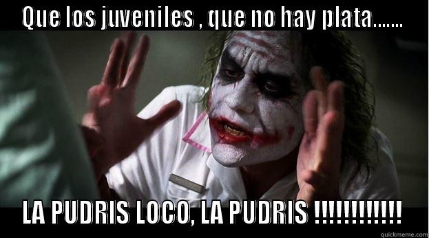 QUE LOS JUVENILES , QUE NO HAY PLATA....... LA PUDRIS LOCO, LA PUDRIS !!!!!!!!!!!! Joker Mind Loss