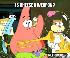 Is cheese a weapon? Go periwinkle!  Band Patrick