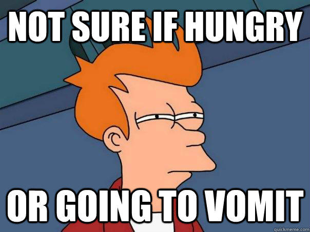 Not sure if hungry Or going to vomit - Not sure if hungry Or going to vomit  Futurama Fry