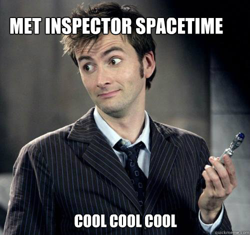 cool cool cool met inspector spacetime - cool cool cool met inspector spacetime  IDK Doctor Who