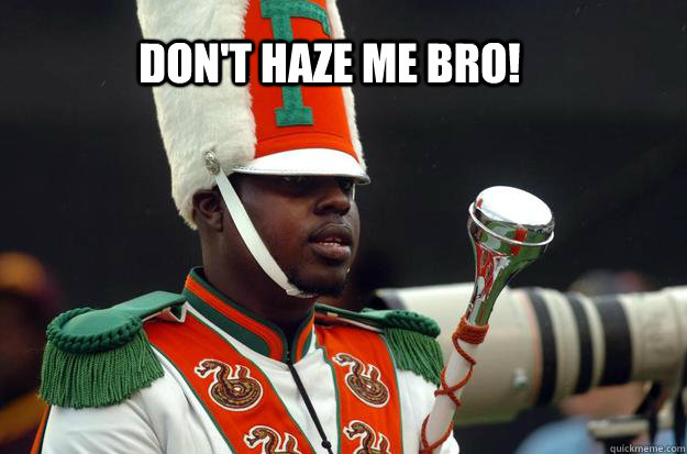 Don't Haze Me Bro! - Don't Haze Me Bro!  Band Hazing