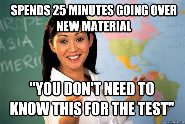 Spends 25 minutes going over new material 