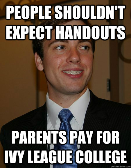 People shouldn't expect handouts parents pay for ivy league college  College Republican