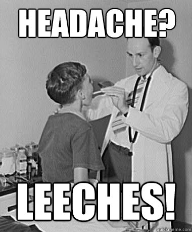 Headache?  Leeches!  