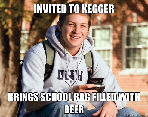 Invited to Kegger Brings school bag filled with beer - Invited to Kegger Brings school bag filled with beer  College Freshman