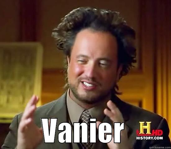  VANIER Ancient Aliens