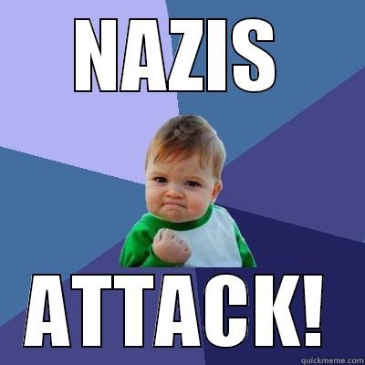 NAZIS ATTACK! Success Kid
