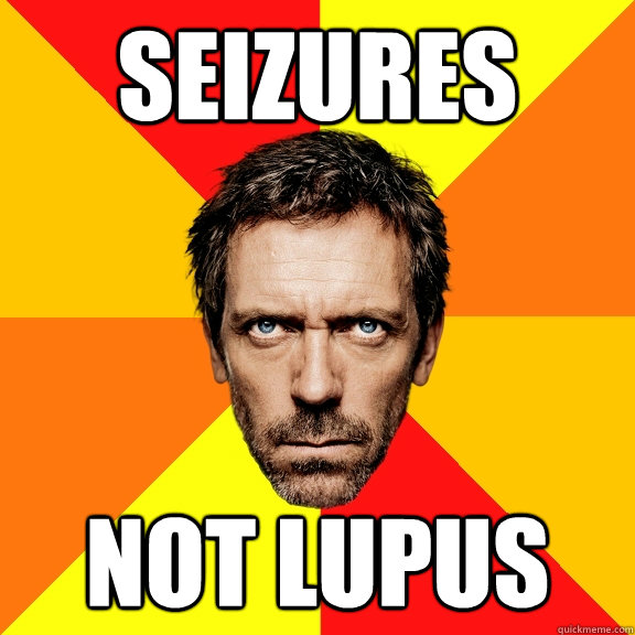seizures not lupus  Diagnostic House