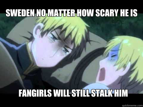  Sweden no matter how scary he is fangirls will still stalk him  Hetalia Sweden