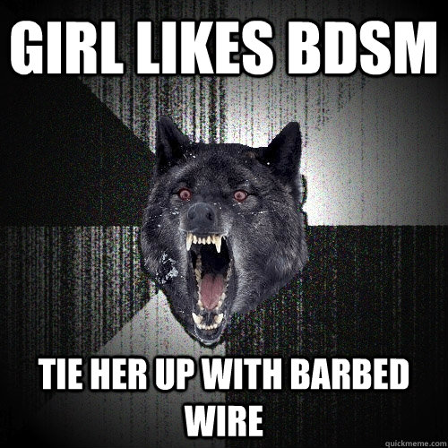 girl likes bdsm tie her up with barbed wire  Insanity Wolf